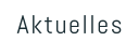Aktuelles